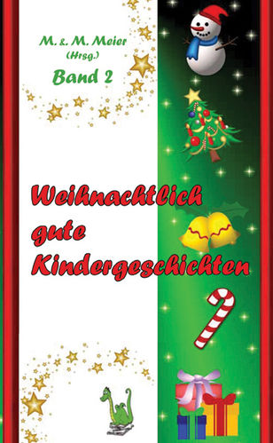 13 Weihnachtlich gute Kindergeschichten Bd. 2 *